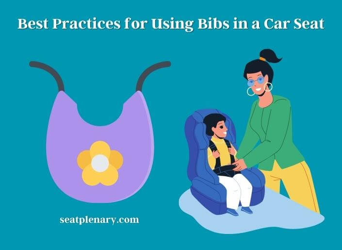best practices for using bibs in a car seat