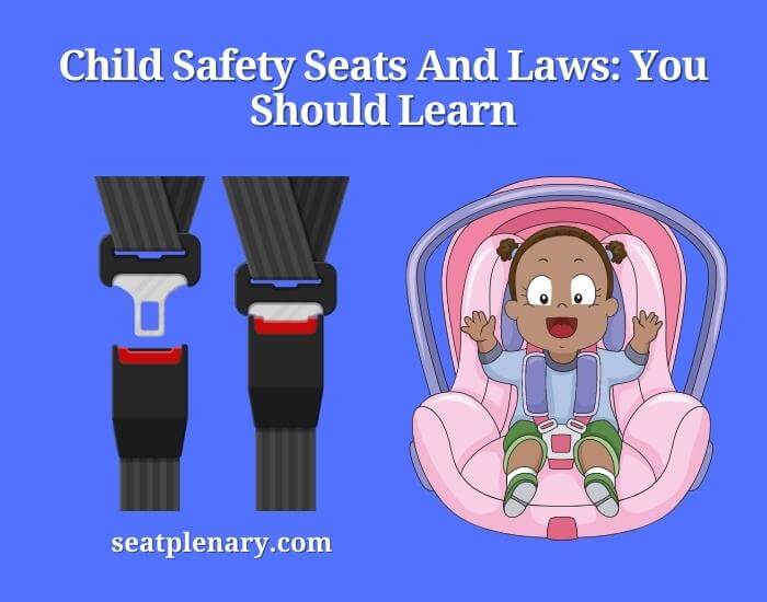 child safety seats and laws you should learn