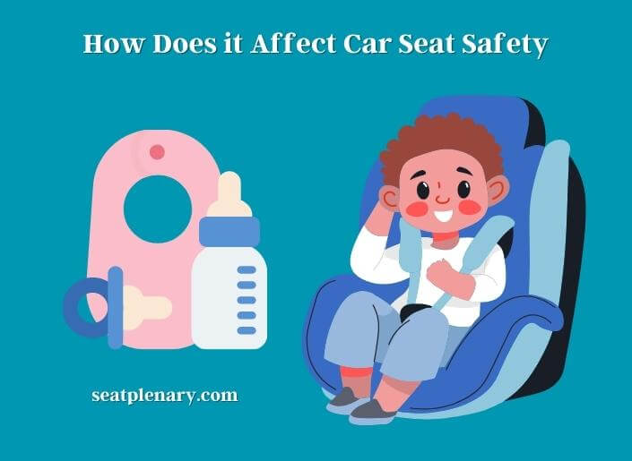 how does it affect car seat safety