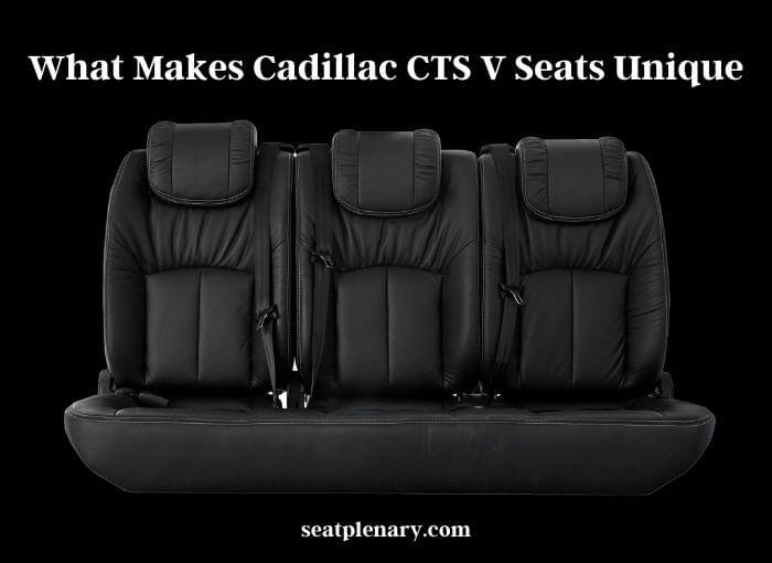 what makes cadillac cts v seats unique