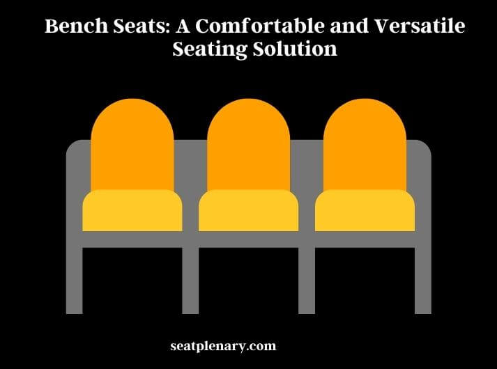 bench seats a comfortable and versatile seating solution