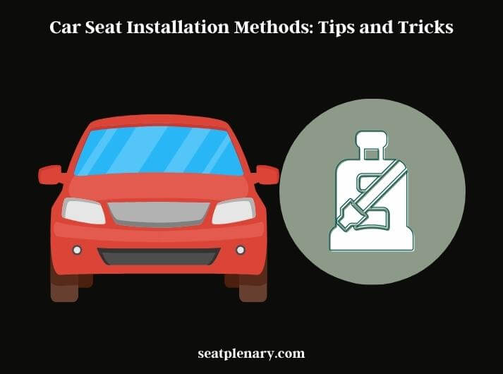car seat installation methods tips and tricks