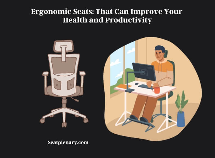 ergonomic seats that can improve your health and productivity