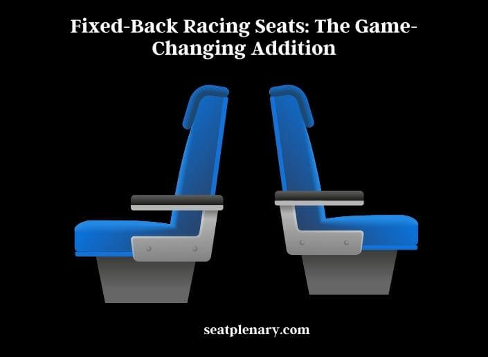 fixed-back racing seats the game-changing addition