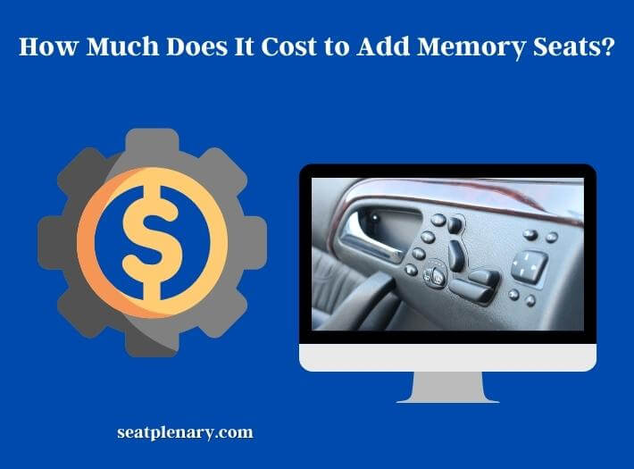 how much does it cost to add memory seats