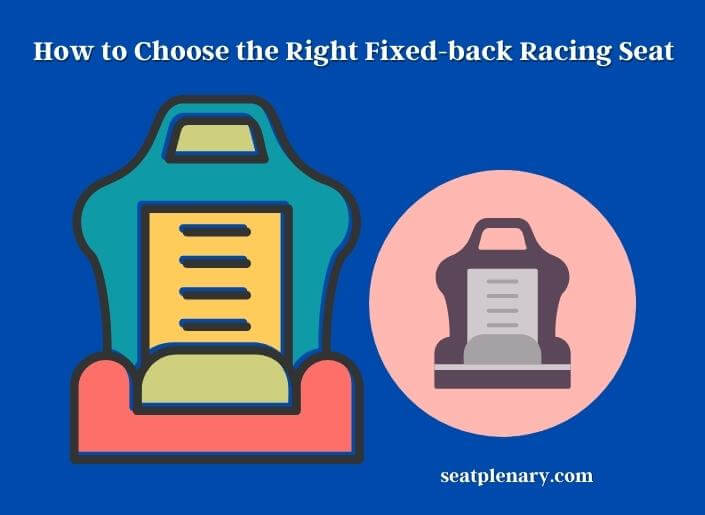 how to choose the right fixed-back racing seat