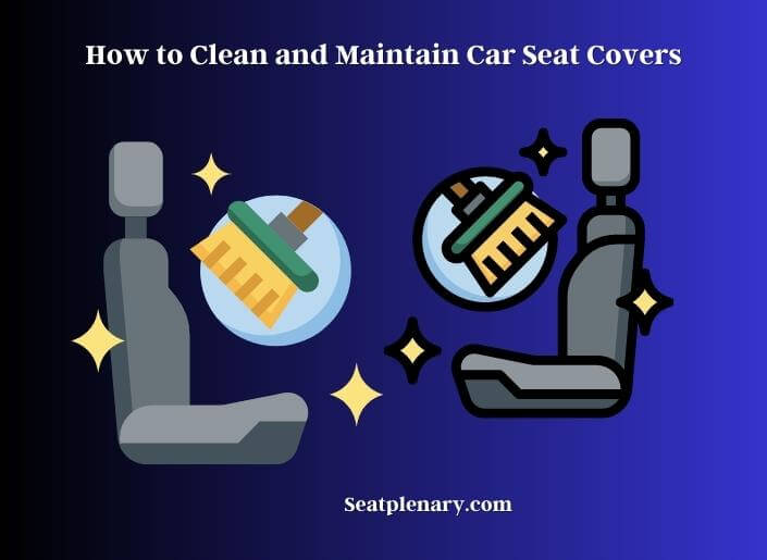 how to clean and maintain car seat covers