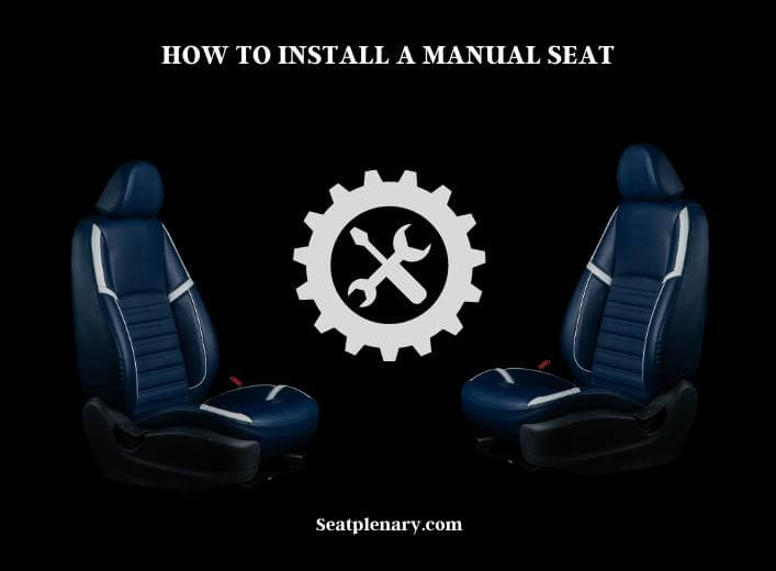 how to install a manual seat (1)