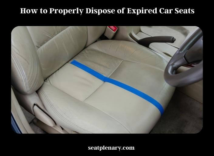 how to properly dispose of expired car seats