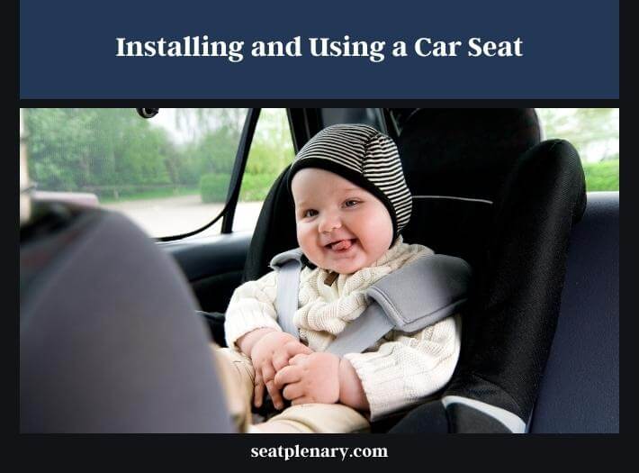 installing and using a car seat