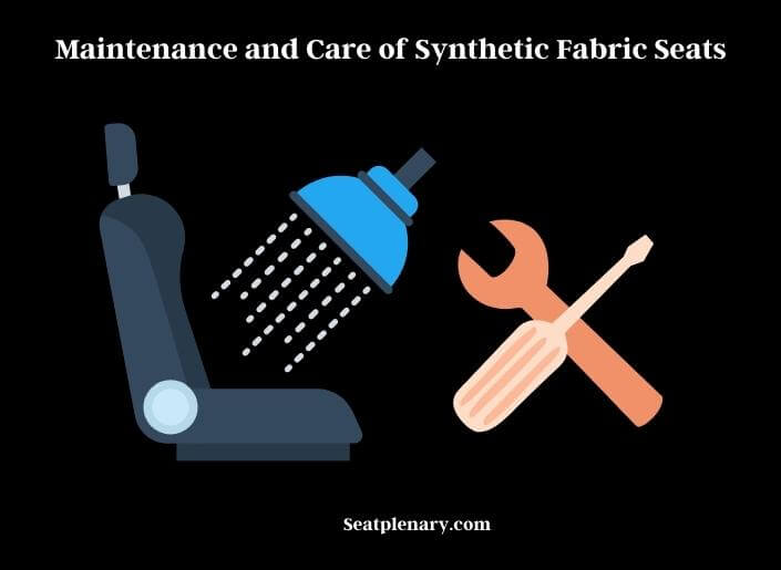 maintenance and care of synthetic fabric seats