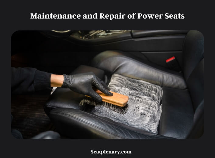 maintenance and repair of power seats