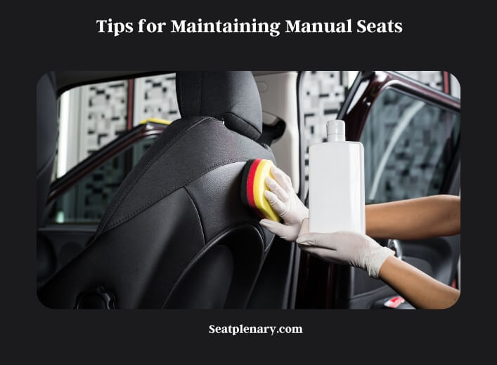 tips for maintaining manual seats