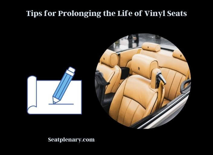 tips for prolonging the life of vinyl seats