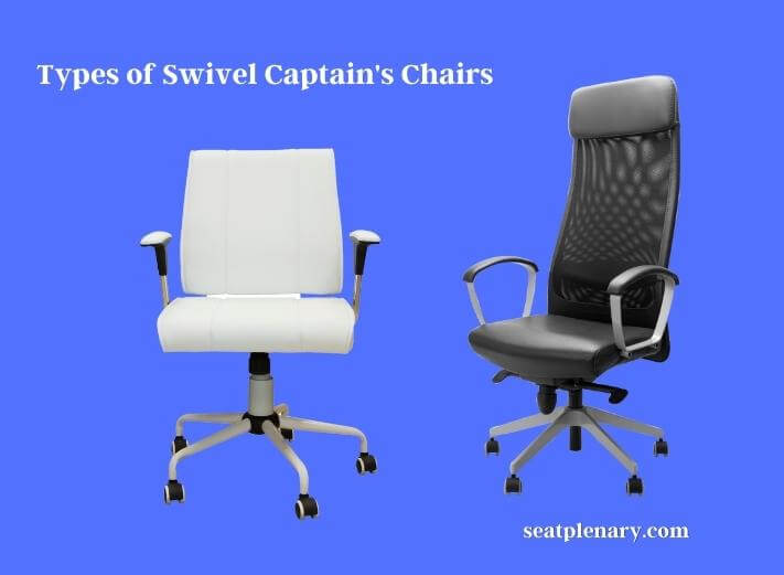 types of swivel captain's chairs 