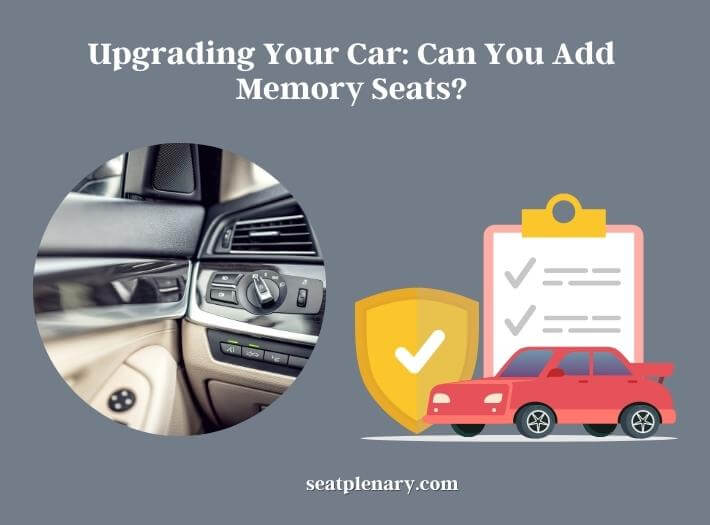 upgrading your car can you add memory seats