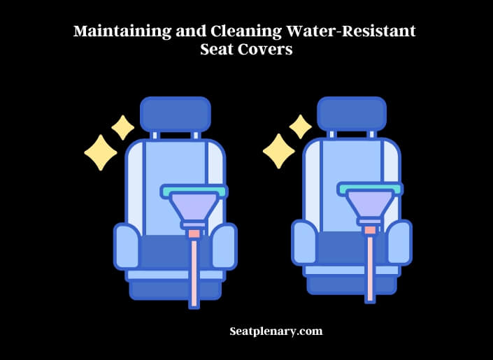 maintaining and cleaning water-resistant seat covers