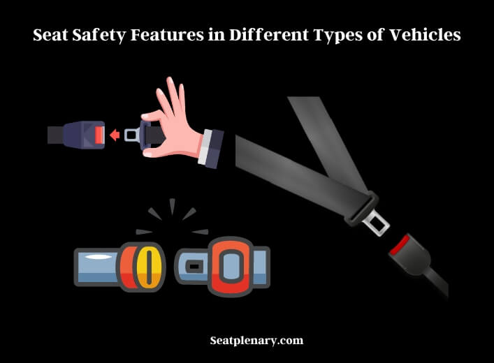 seat safety features in different types of vehicles