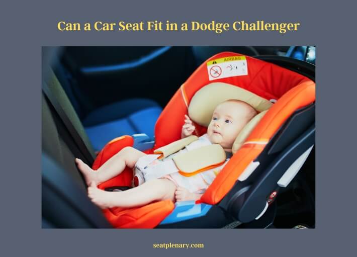 can a car seat fit in a dodge challenger