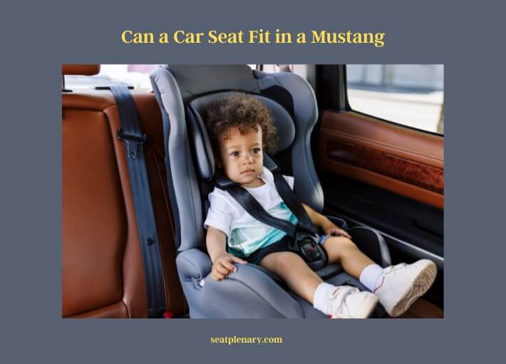 can a car seat fit in a mustang