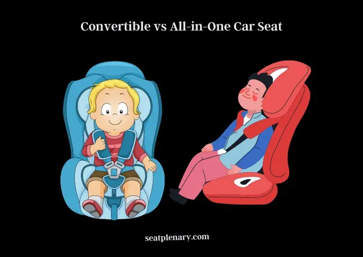 convertible vs all-in-one car seat