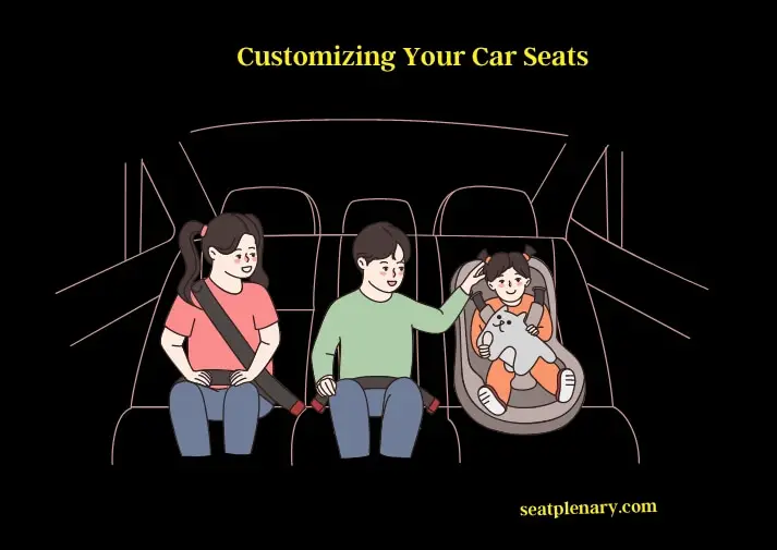 customizing your car seats