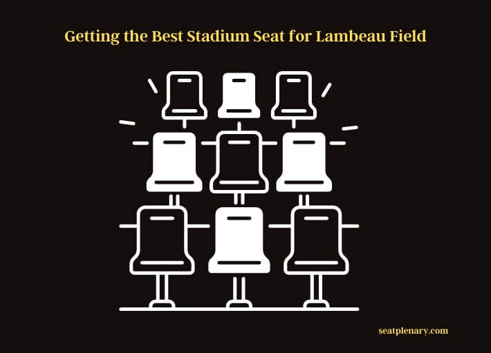 getting the best stadium seat for lambeau field