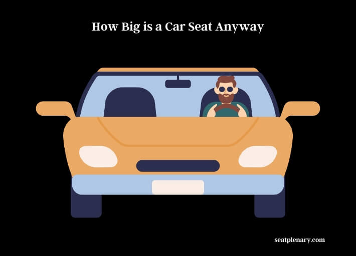 how big is a car seat anyway