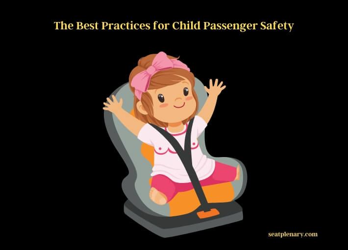 the best practices for child passenger safety
