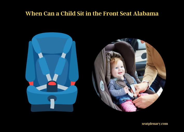 when can a child sit in the front seat alabama