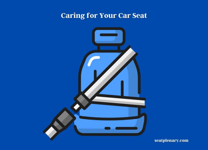 caring for your car seat