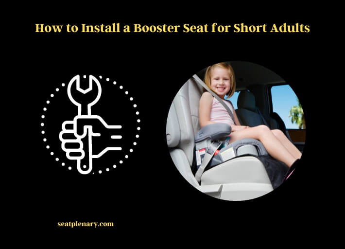 how to install a booster seat for short adults