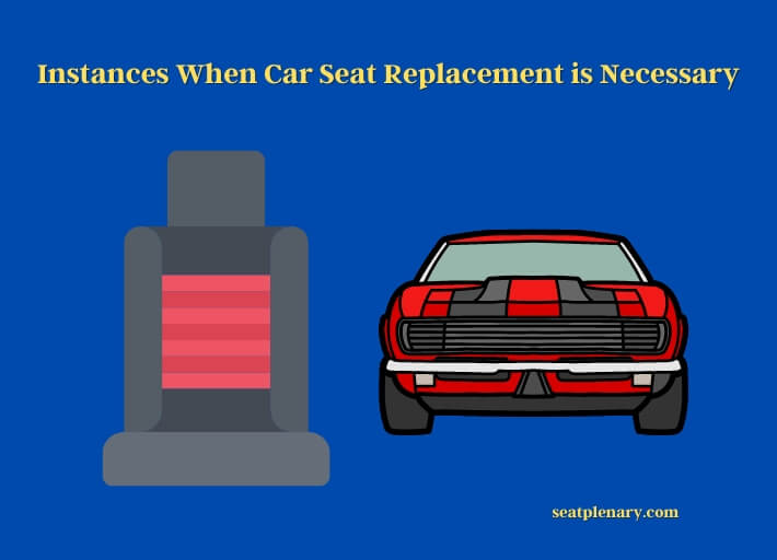 instances when car seat replacement is necessary