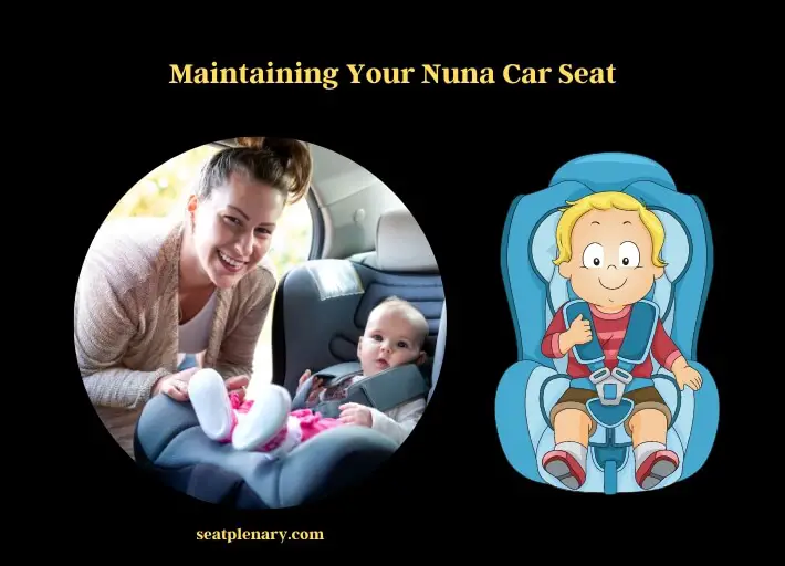 maintaining your nuna car seat