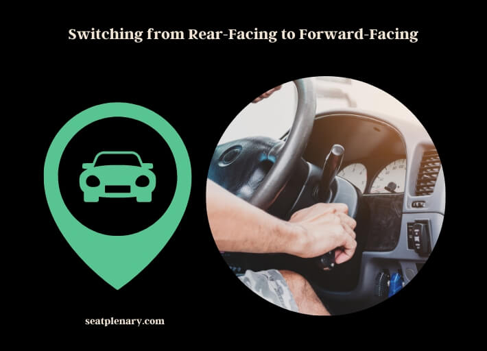 switching from rear-facing to forward-facing