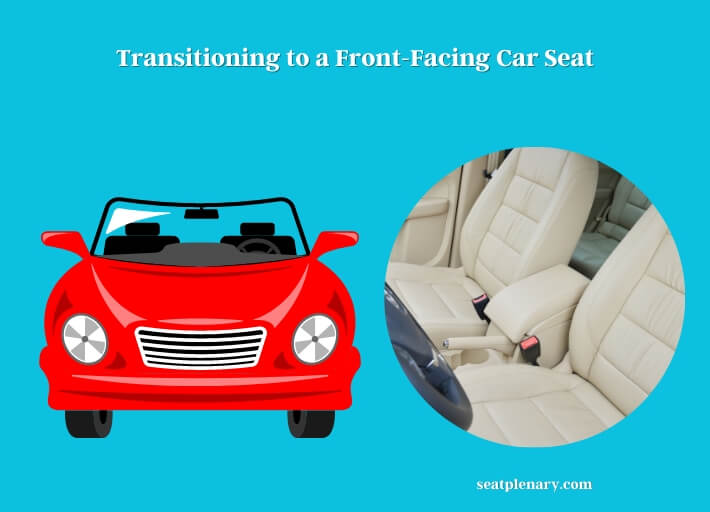 transitioning to a front-facing car seat