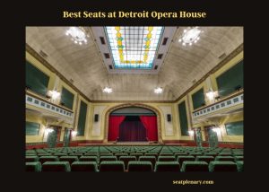 Experience the Grandeur: Top Seating Choices at Detroit Opera House ...