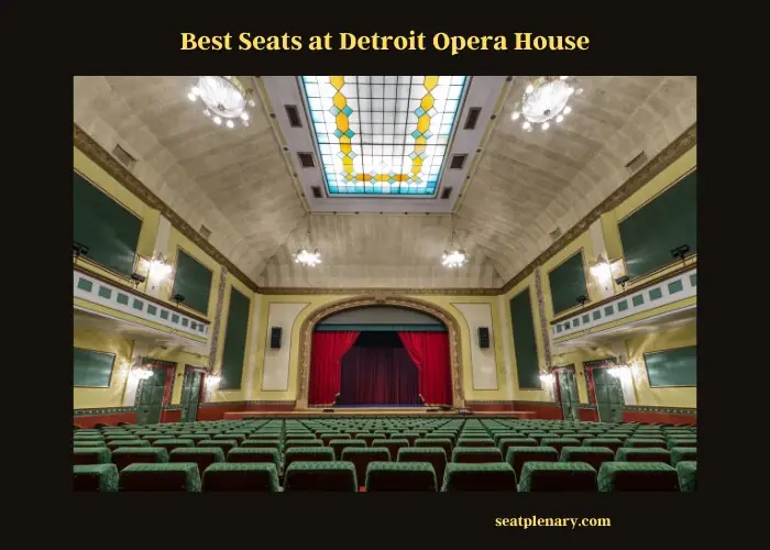 best seats at detroit opera house