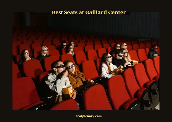best seats at gaillard center