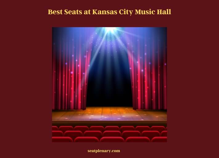 best seats at kansas city music hall