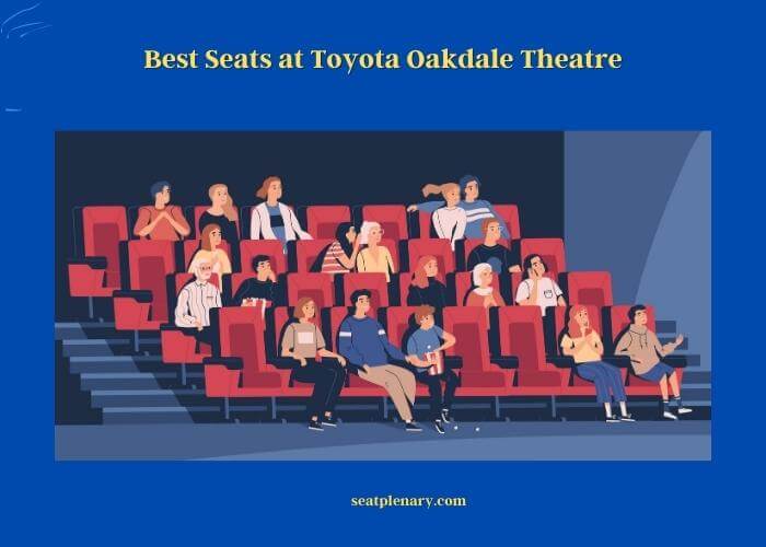 best seats at toyota oakdale theatre