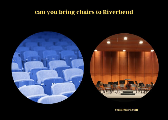 can you bring chairs to riverbend