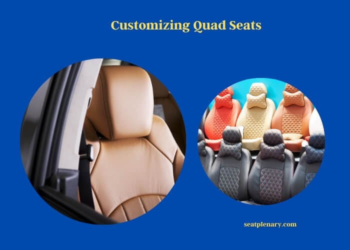 customizing quad seats