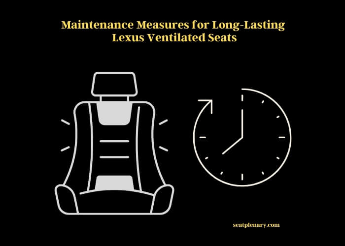 maintenance measures for long-lasting lexus ventilated seats