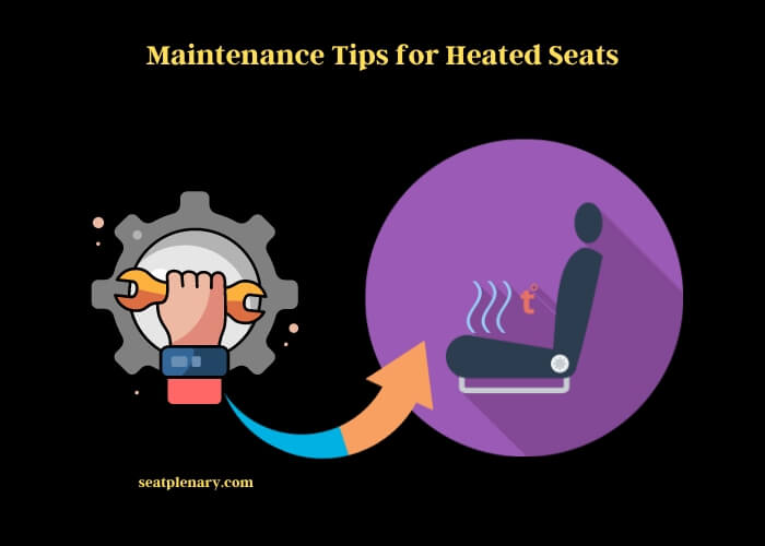 maintenance tips for heated seats