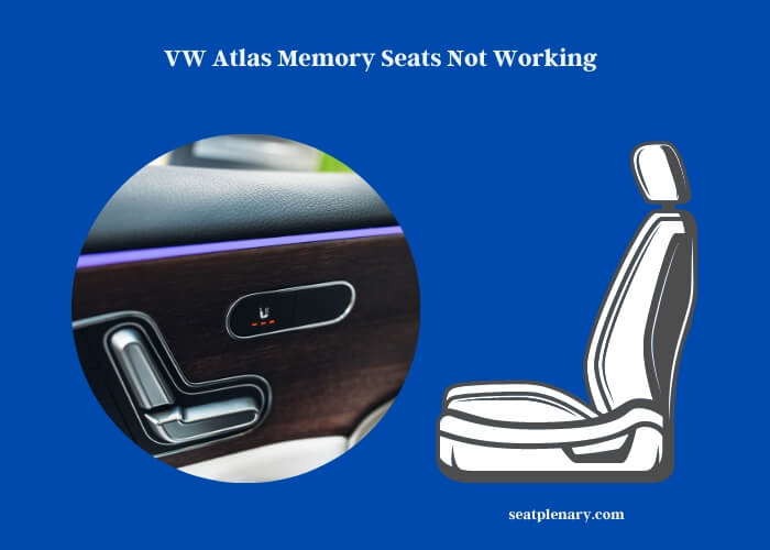 vw atlas memory seats not working