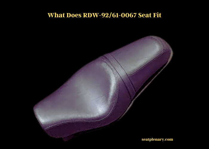 what does rdw-9261-0067 seat fit