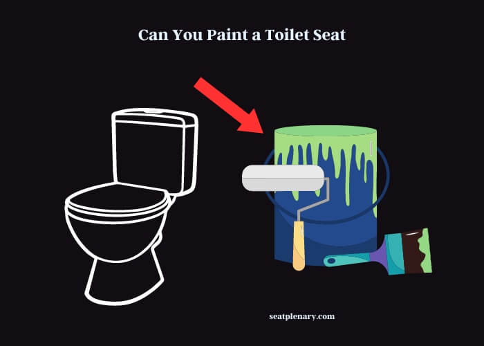 can you paint a toilet seat