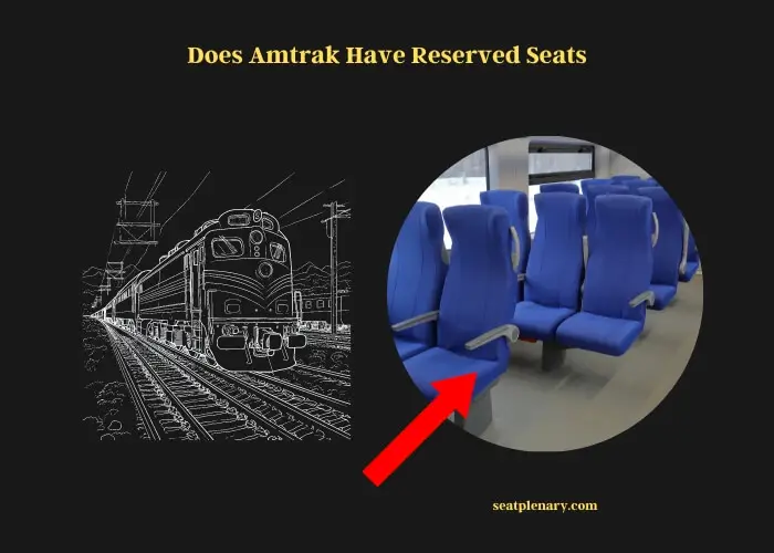 does amtrak have reserved seats
