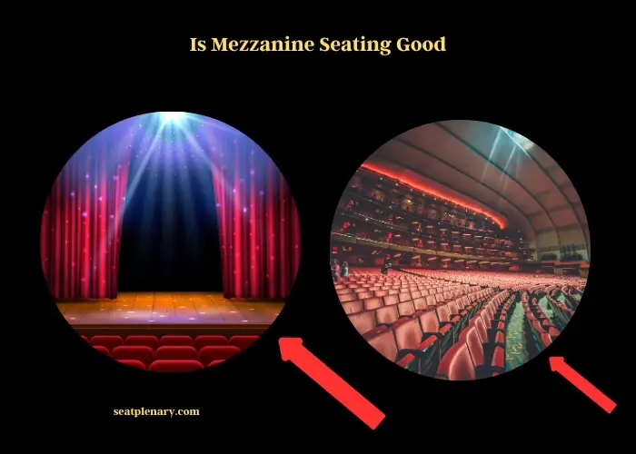 is mezzanine seating good